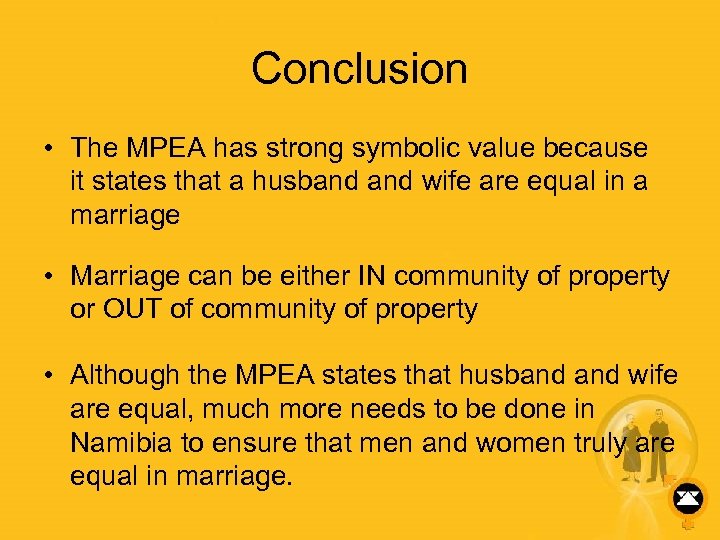 Conclusion • The MPEA has strong symbolic value because it states that a husband