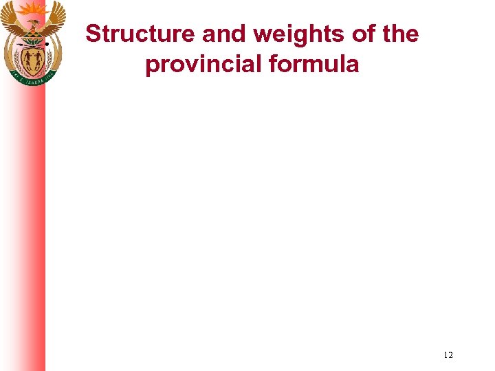 Structure and weights of the provincial formula 12 