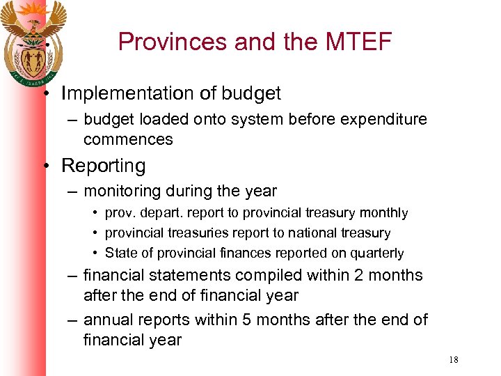 Provinces and the MTEF • Implementation of budget – budget loaded onto system before