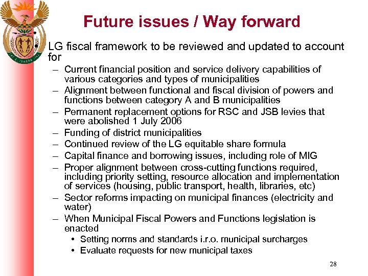 Future issues / Way forward • LG fiscal framework to be reviewed and updated