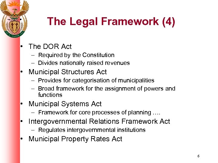The Legal Framework (4) • The DOR Act – Required by the Constitution –