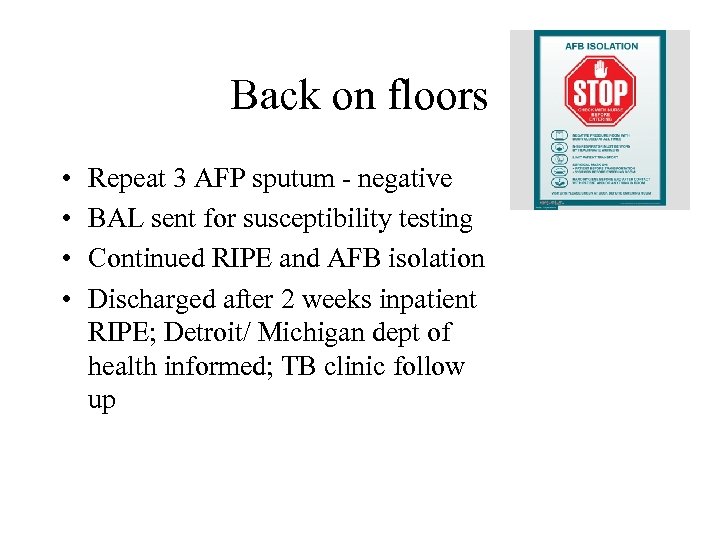 Back on floors • • Repeat 3 AFP sputum - negative BAL sent for