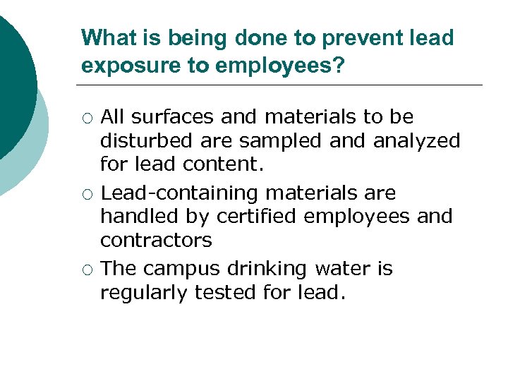 What is being done to prevent lead exposure to employees? ¡ ¡ ¡ All