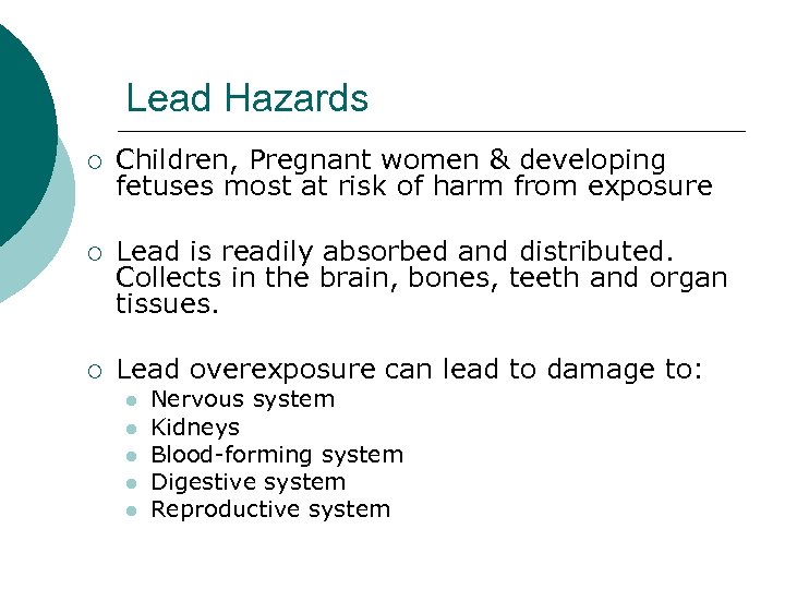 Lead Hazards ¡ Children, Pregnant women & developing fetuses most at risk of harm