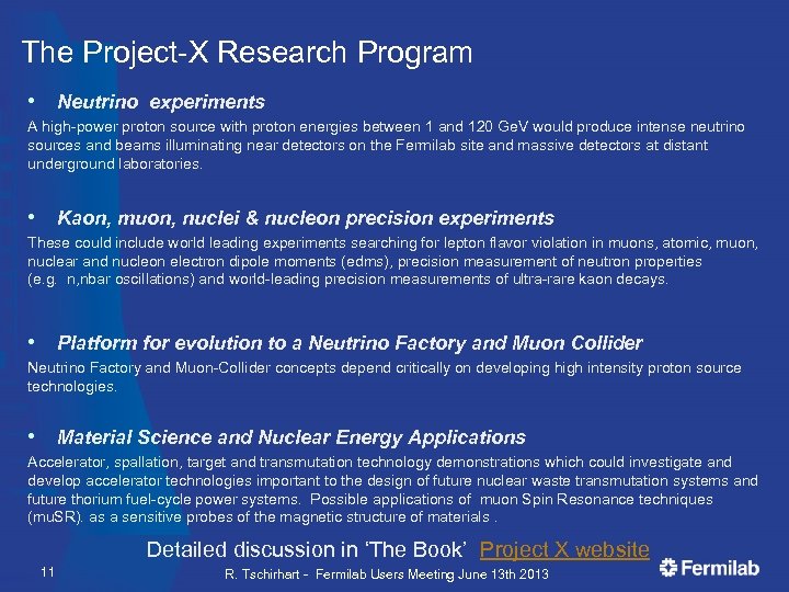 The Project-X Research Program • Neutrino experiments A high-power proton source with proton energies