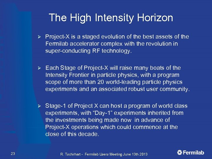  The High Intensity Horizon Ø Ø Each Stage of Project-X will raise many