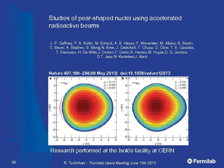 Studies of pear-shaped nuclei using accelerated radioactive beams L. P. Gaffney, P. A. Butler,