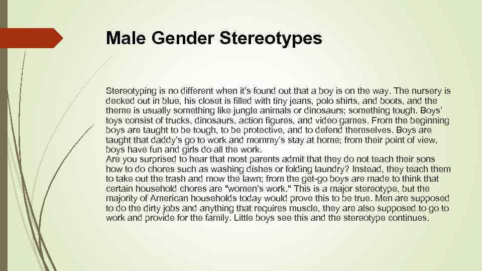 Male Gender Stereotypes Stereotyping is no different when it’s found out that a boy