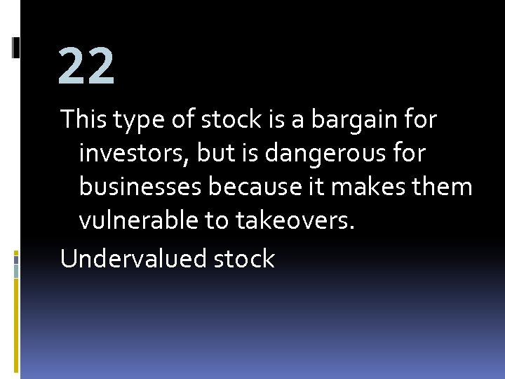 22 This type of stock is a bargain for investors, but is dangerous for
