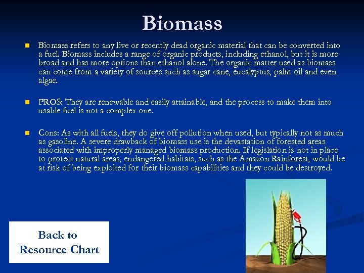Biomass n Biomass refers to any live or recently dead organic material that can