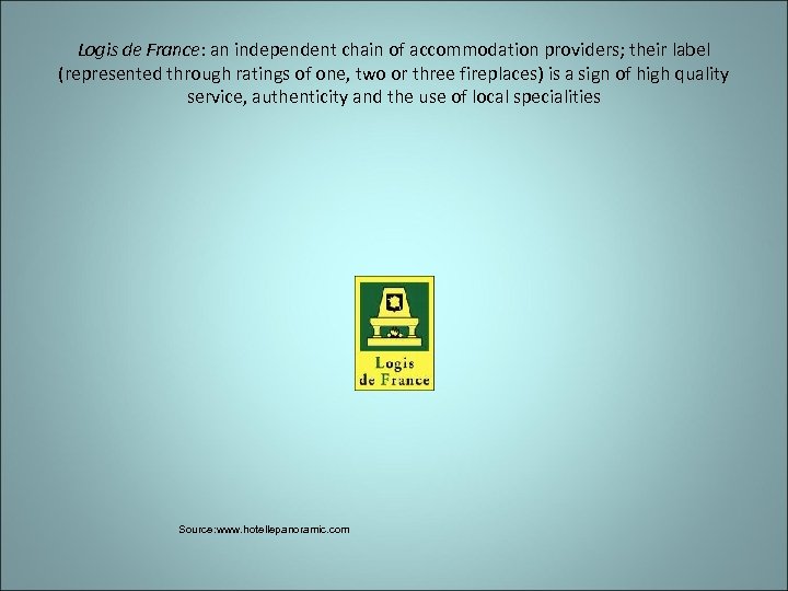 Logis de France: an independent chain of accommodation providers; their label (represented through ratings