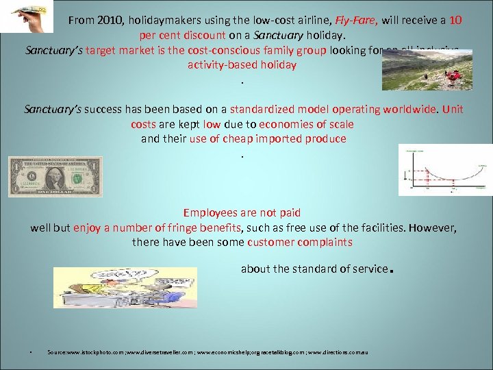 . From 2010, holidaymakers using the low-cost airline, Fly-Fare, will receive a 10 per