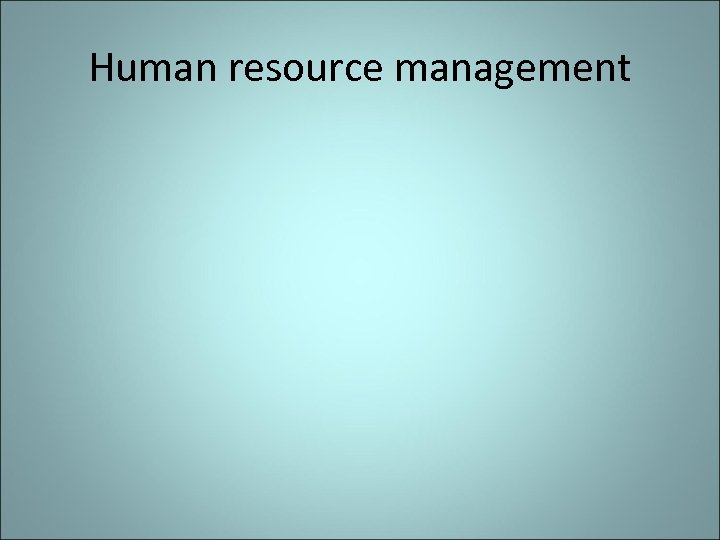 Human resource management 