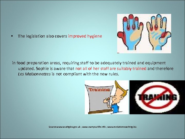  • The legislation also covers improved hygiene in food preparation areas, requiring staff