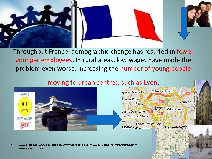 Throughout France, demographic change has resulted in fewer younger employees. In rural areas, low