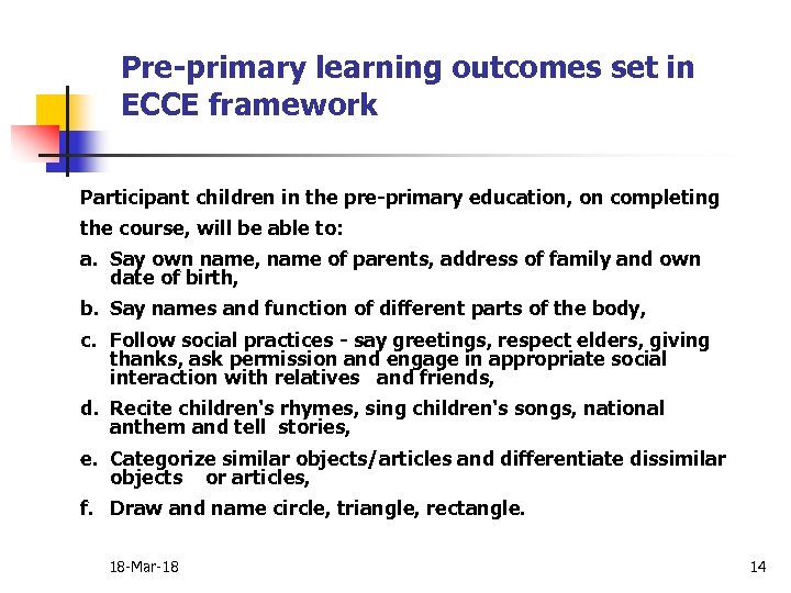 Pre-primary learning outcomes set in ECCE framework Participant children in the pre-primary education, on