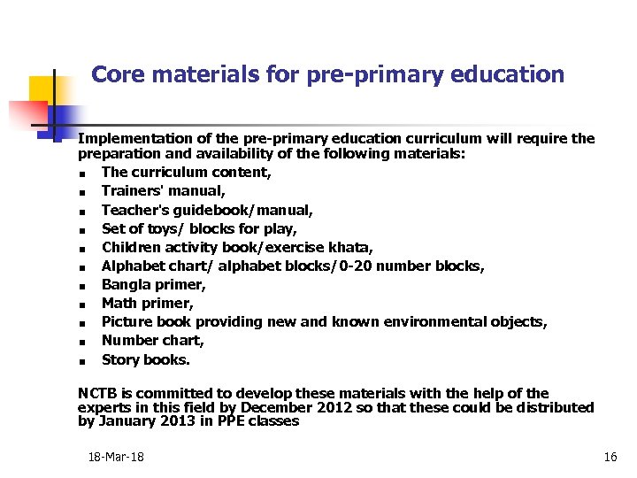 Core materials for pre-primary education n Implementation of the pre-primary education curriculum will require