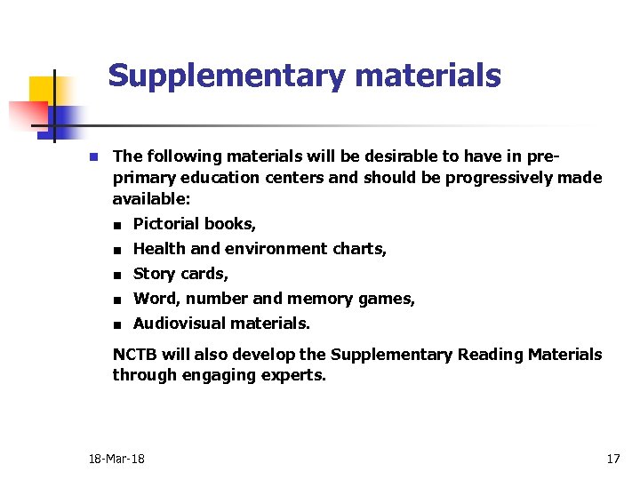Supplementary materials n The following materials will be desirable to have in preprimary education