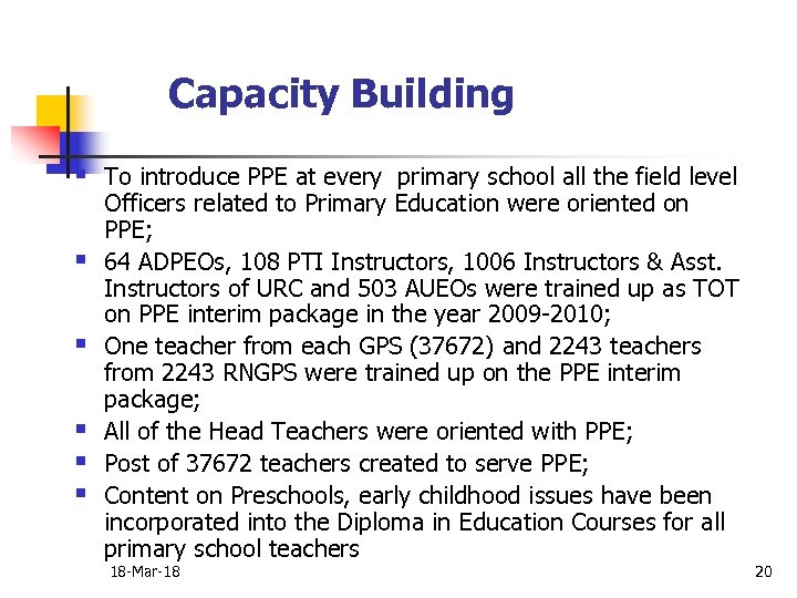 Capacity Building § To introduce PPE at every primary school all the field level