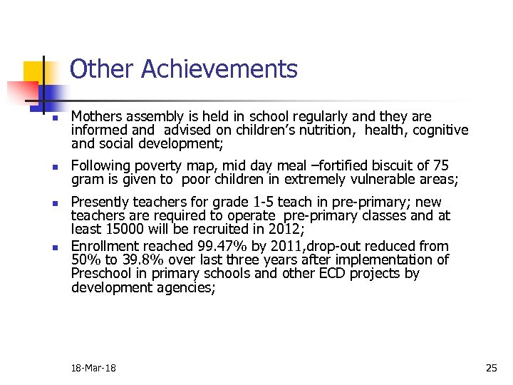 Other Achievements n n Mothers assembly is held in school regularly and they are