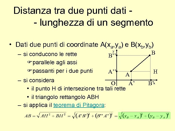 Distanza tra due punti dati - lunghezza di un segmento • Dati due punti