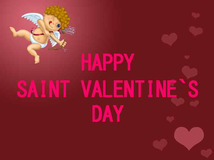 HAPPY SAINT VALENTINE`S DAY 