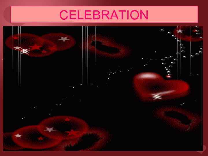 CELEBRATION Valentine`s Day is not a public holiday. Banks & offices do not close,