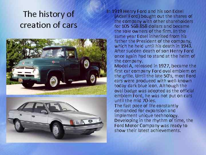 The history of creation of cars In 1919 Henry Ford and his son Edsel
