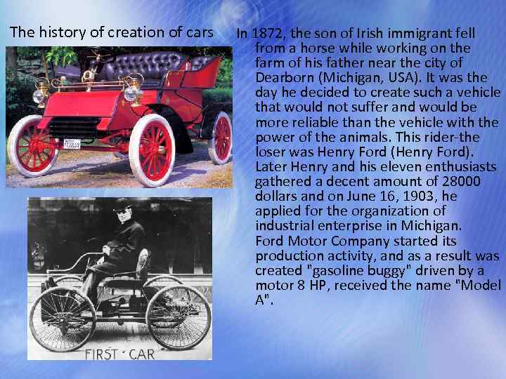 The history of creation of cars In 1872, the son of Irish immigrant fell