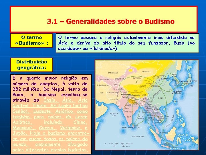 3. 1 – Generalidades sobre o Budismo O termo «Budismo» : O termo designa
