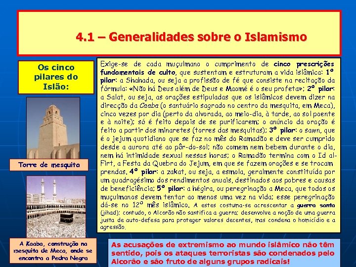 4. 1 – Generalidades sobre o Islamismo Os cinco pilares do Islão: Torre de