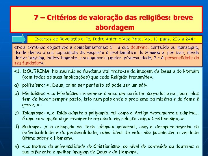 7 – Critérios de valoração das religiões: breve abordagem Excertos de Revelação e Fé,