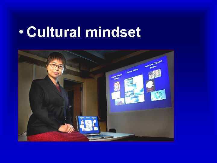  • Cultural mindset 