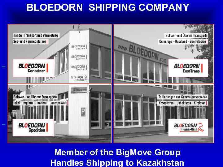 BLOEDORN SHIPPING COMPANY Member of the Big. Move Group Handles Shipping to Kazakhstan 