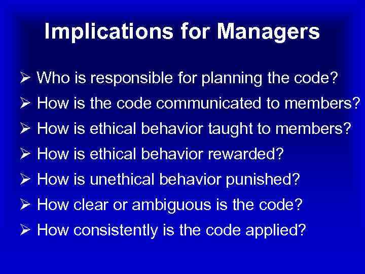 Implications for Managers Ø Who is responsible for planning the code? Ø How is