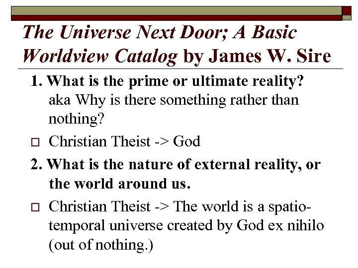 The Universe Next Door; A Basic Worldview Catalog by James W. Sire 1. What