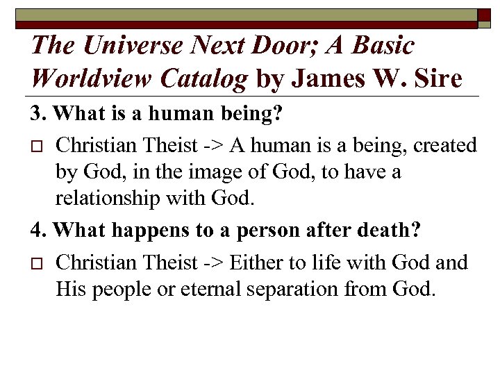 The Universe Next Door; A Basic Worldview Catalog by James W. Sire 3. What