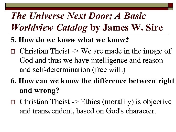 The Universe Next Door; A Basic Worldview Catalog by James W. Sire 5. How