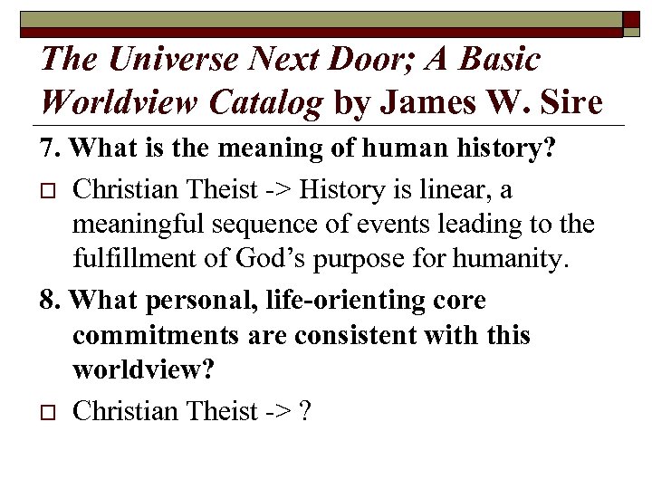 The Universe Next Door; A Basic Worldview Catalog by James W. Sire 7. What