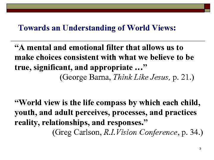 Towards an Understanding of World Views: “A mental and emotional filter that allows us