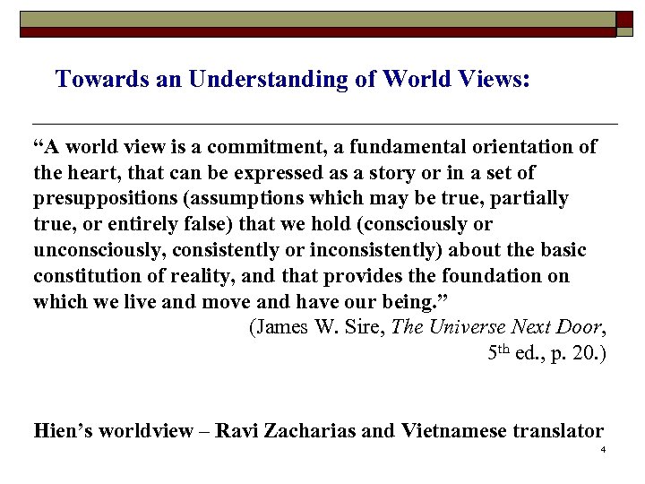 Towards an Understanding of World Views: “A world view is a commitment, a fundamental