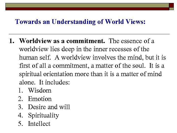 Towards an Understanding of World Views: 1. Worldview as a commitment. The essence of