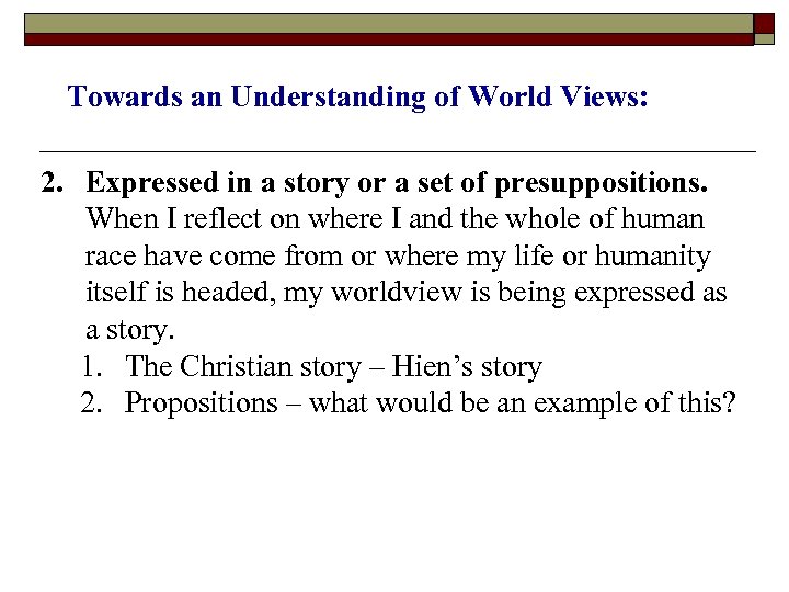 Towards an Understanding of World Views: 2. Expressed in a story or a set