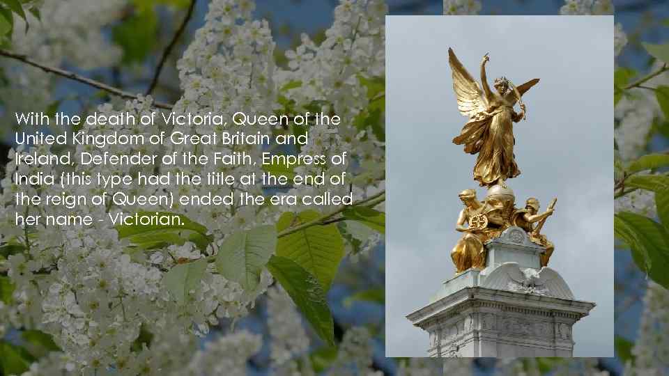 With the death of Victoria, Queen of the United Kingdom of Great Britain and