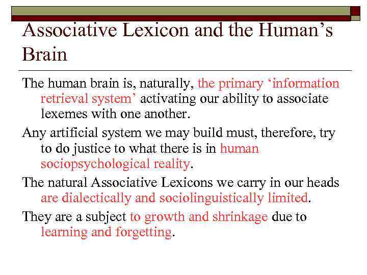 Associative Lexicon and the Human’s Brain The human brain is, naturally, the primary ‘information