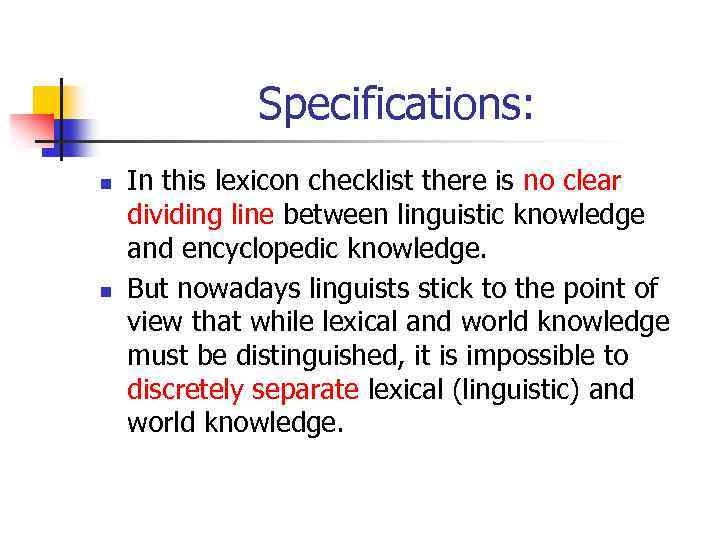 Specifications: n n In this lexicon checklist there is no clear dividing line between