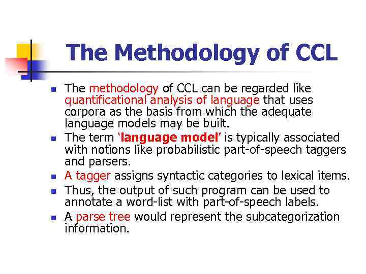 The Methodology of CCL n n n The methodology of CCL can be regarded