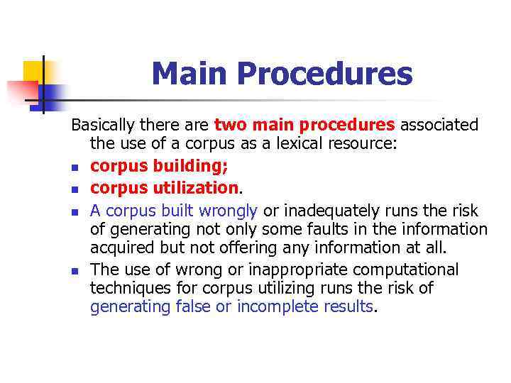 Main Procedures Basically there are two main procedures associated the use of a corpus