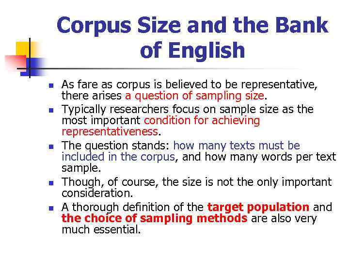 Corpus Size and the Bank of English n n n As fare as corpus