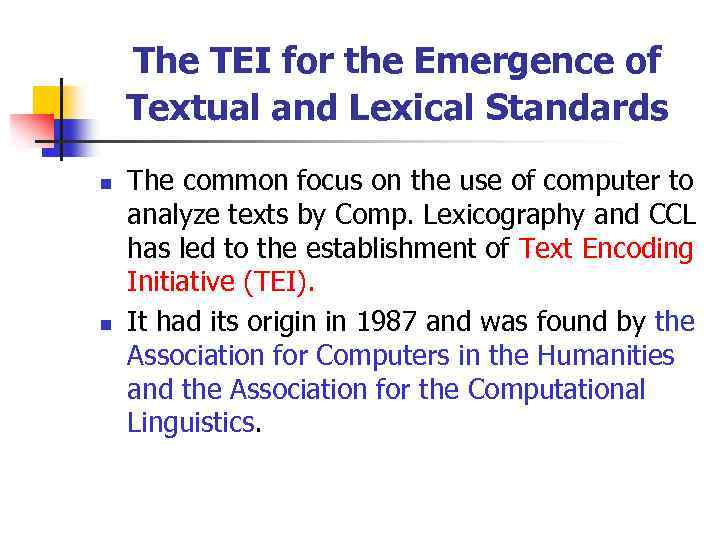 The TEI for the Emergence of Textual and Lexical Standards n n The common